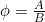  \phi = \frac{A}{B}