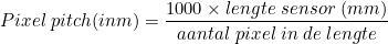 \[ Pixel\;  pitch (in µm)  = \frac{1000 \times lengte\;sensor\;(mm)}{aantal\; pixel\;  in\;  de\;  lengte} \]