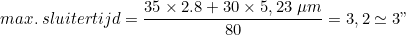 \[ max.\;sluitertijd = \frac{35 \times 2.8 + 30 \times 5,23\; \mu m}{80} = 3,2 \simeq 3" \]