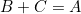 B+C=A