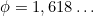 \phi = 1,618 \dots